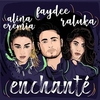 Faydee, Alina Eremia & Raluka - Enchante Ringtone Download Free MP3