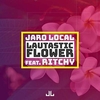 Jaro Local Feat. Ritchy - Lautastic Flower Ringtone Download Free MP3