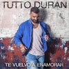 Tutto Durán - Te Vuelvo A Enamorar Ringtone Download Free MP3