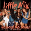 Little Mix Feat. Machine Gun Kelly - No More Sad Songs Ringtone Download Free MP3