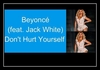 Beyonce Feat. Jack White - Don't Hurt Yourself Ringtone Download Free MP3