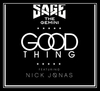 Sage The Gemini Feat. Nick Jonas - Good Thing Ringtone Download Free MP3