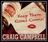 Craig Campbell - Keep Them Kisses Comin' Ringtone Download Free MP3