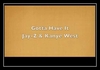 Jay-Z & Kanye West - Gotta Have It Ringtone Download Free MP3