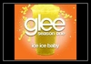 Glee Cast - Ice Ice Baby Ringtone Download Free MP3