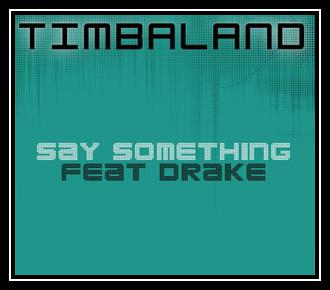 Timbaland Feat. Drake - Say Something Ringtone Download Free MP3