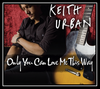 Keith Urban - Only You Can Love Me This Way Ringtone Download Free MP3