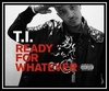 T.I. - Ready For Whatever Ringtone Download Free MP3