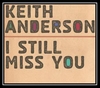 Keith Anderson - I Still Miss You Ringtone Download Free MP3