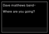 Dave Matthews Band - Where Are You Going Ringtone Download Free MP3