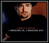 Chris Cagle - I Breathe In, I Breathe Out Ringtone Download Free MP3