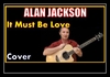 Alan Jackson - It Must Be Love Ringtone Download Free MP3