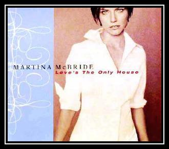 Martina McBride - Love's The Only House Ringtone Download Free MP3