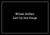 The Williams Brothers - Can't Cry Hard Enough Ringtone Download Free MP3