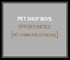 Pet Shop Boys - Opportunities (Let's Make Lots Of Money) Ringtone Download Free MP3