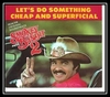 Burt Reynolds - Let's Do Something Cheap And Superficial Ringtone Download Free MP3