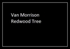 Van Morrison - Redwood Tree Ringtone Download Free MP3