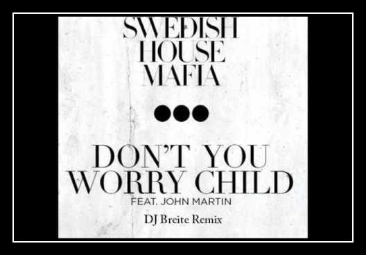 Don't You Worry Child (Extended Mix) Ringtone Download Free