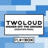 Twoloud - Higher Off The Ground Ringtone Download Free MP3