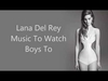 Lana Del Rey - Music To Watch Boys To Ringtone Download Free MP3