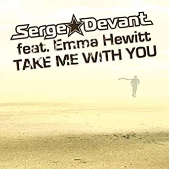 Serge Devant Feat. Emma Hewitt - Take Me With You Ringtone Download Free MP3