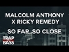 Malcolm Anthony X Ricky Remedy - So Far, So Close Ringtone Download Free MP3