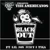 The Americanos Feat. Lil Jon, Juicy J & Tyga - BlackOut Ringtone Download Free MP3