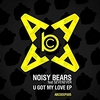 Noisy Bears - U Got My Love (Original Mix) Ringtone Download Free MP3