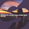 Ryan Blyth X After 6 Feat. Luther Soul - Special (Extended Mix) Ringtone Download Free MP3