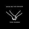 Bring Me The Horizon - True Friends Ringtone Download Free MP3