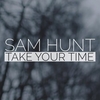 Sam Hunt - TAKE YOUR TIME Ringtone Download Free MP3