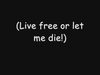 Live Free Or Let Me Die Ringtone Download Free