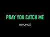 Beyonce - Pray You Catch Me Ringtone Download Free MP3