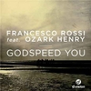 Francesco Rossi Feat. Ozark Henry - Godspeed You Ringtone Download Free MP3