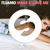 Tujamo - Make U Love Me (Extended Mix) Ringtone Download Free MP3