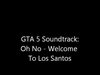 Oh No - Welcome To Los Santos Ringtone Download Free MP3