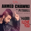 Ahmed Chawki Feat. Pitbull - Habibi I Love You Ringtone Download Free MP3