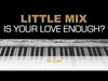 Little Mix - Is Your Love Enough Ringtone Download Free MP3