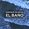 Enrique Iglesias Feat. Bad Bunny - El Bano Ringtone Download Free MP3