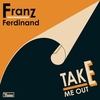 Franz Ferdinand - Take Me Out Ringtone Download Free MP3