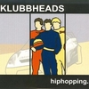 Klubbheads - HIPHOPPING Ringtone Download Free MP3