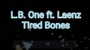 LB One - Tired Bones Ringtone Download Free MP3