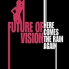 FUTURE OF VISION - Here Comes The Rain Again (Radio Edit) Ringtone Download Free MP3