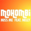 Mohombi Feat. Nelly - Miss Me Ringtone Download Free MP3