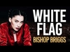 Bishop Briggs - White Flag Ringtone Download Free MP3