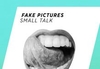 Fake Pictures - Small Talk Ringtone Download Free MP3