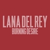 Lana Del Rey - Burning Desire Ringtone Download Free MP3