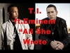 TI Feat. Eminem - Thats All She Wrote Ringtone Download Free MP3