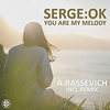 You Are My Melody (A. Rassevich Remix) - SERGE:OK Ringtone Download Free MP3