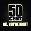 50 Cent - Ok, You're Right Ringtone Download Free MP3